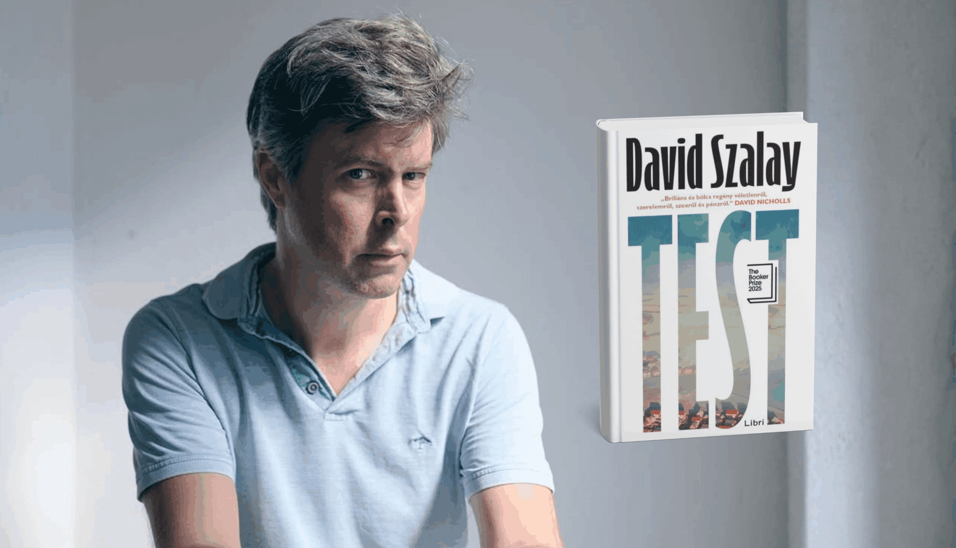 Miért dühít ennyi olvasót David Szalay Test című regénye?